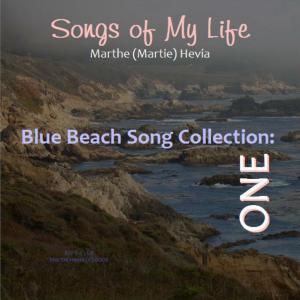 Songs of My Life by Martie Hevia | Blue Beach Song Collection: ONE Album Art